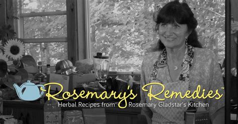 Rosemary's Remedies: Herbal Recipes from Rosemary Gladstar's Kitchen in 2020