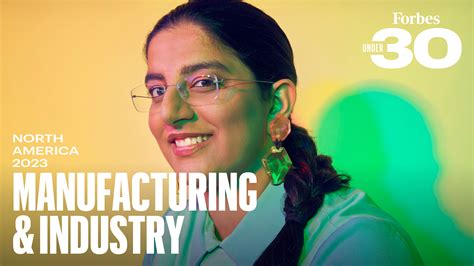 Forbes 30 Under 30 2023: Manufacturing & Industry