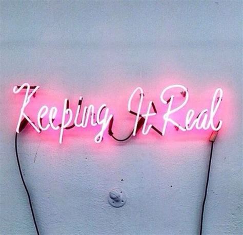 keeping it real- pink lights | Neon signs, Neon, Keep it real