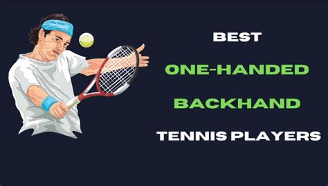 Best One-handed Backhand Tennis Players - Senior Tennis Club