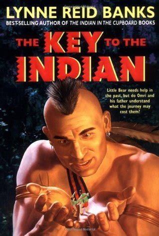 The Key to the Indian by Lynne Reid Banks | Goodreads