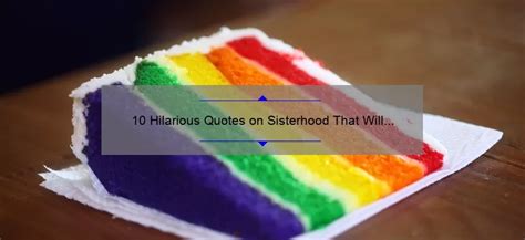 10 Hilarious Quotes on Sisterhood That Will Make You Laugh Out Loud [Plus Tips for Strengthening ...