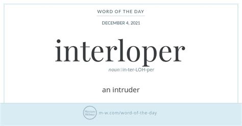 Word of the Day: Interloper | Merriam-Webster | Word of the day ...