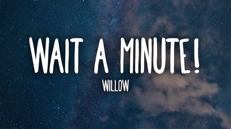 Willow Smith - Wait a Minute! (Lyrics) - YouTube