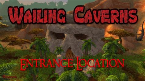 WoW Wailing Caverns Entrance Location - YouTube