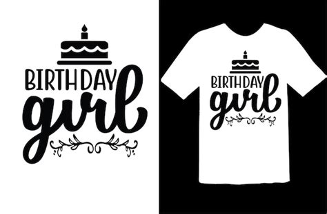 Premium Vector | Birthday girl t shirt design