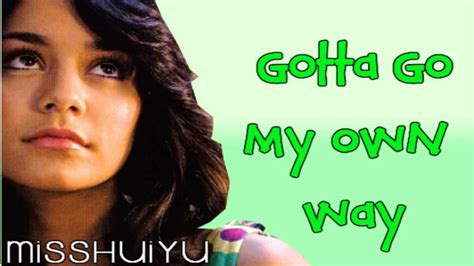 Vanessa Hudgens - Gotta go my own way (Lyrics+DL) - video Dailymotion