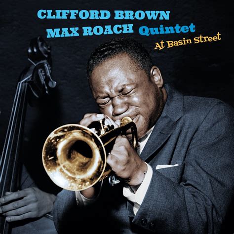 Clifford Brown & Max Roach Quintet: At Basin Street - Jazz Journal