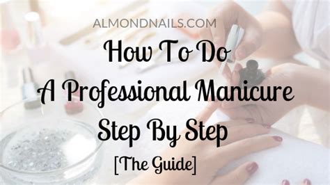 How To Do A Professional Manicure Step By Step [The Guide]