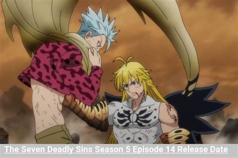 The Seven Deadly Sins Season 5 Episode 14 Release Date, Recap & Other ...