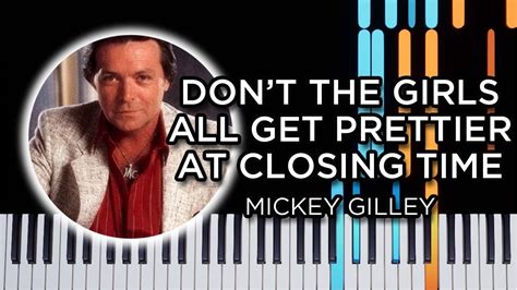 Don't The Girls All Get Prettier At Closing Time (Mickey Gilley ...