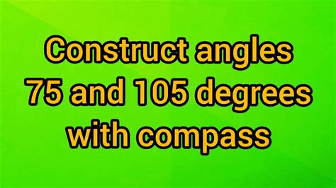 Construct angles 75 and 105 degree angles with compass - YouTube