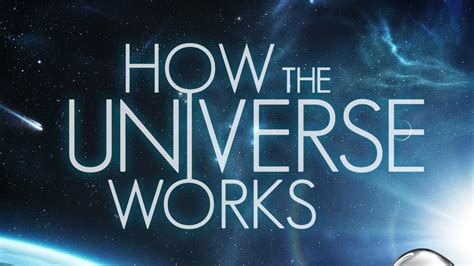 "How The Universe Works" Season 10 Release Date, Plot, Cast, Trailer • NextSeasonTV