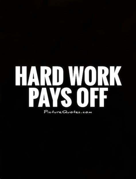 Hard work pays off | Picture Quotes