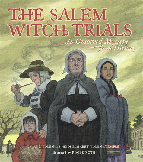 The Salem Witch Trials | Book by Jane Yolen, Heidi E. Y. Stemple, Roger Roth | Official ...