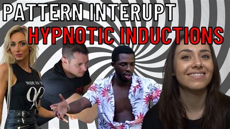 Hypnotic Inductions - 4 EXAMPLES of Pattern Interrupt Inductions - YouTube