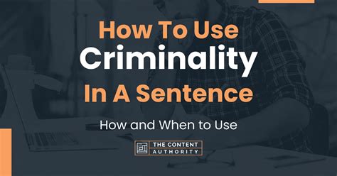 How To Use "Criminality" In A Sentence: How and When to Use