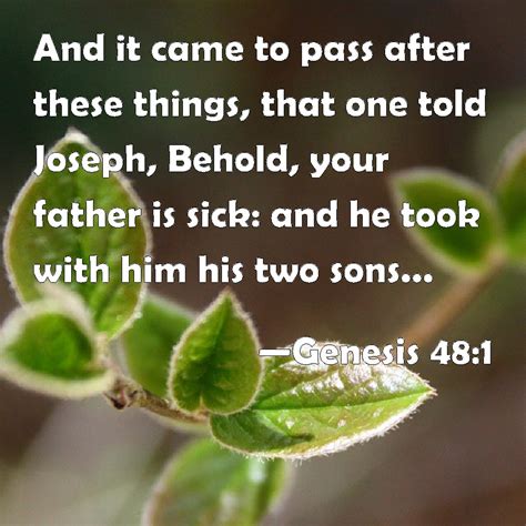 Genesis 48:1 And it came to pass after these things, that one told ...