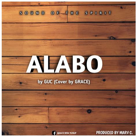 Music: GUC - Alabo (Grace Cover) | [MP3 DOWNLOAD] - Unik Empire