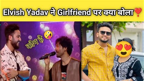 Elvish Yadav Revealed His Girlfriend From Punjab 😮 - YouTube