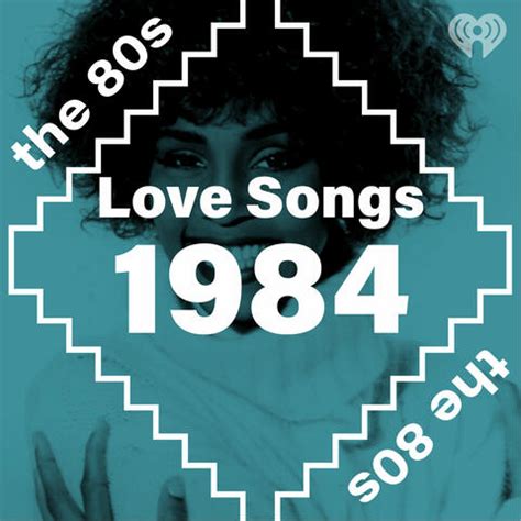 Love Songs: 1984 | iHeart