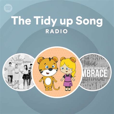 The Tidy up Song Radio - playlist by Spotify | Spotify