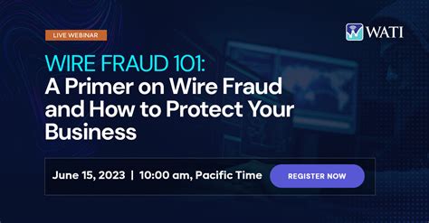 Wire Fraud 101: A Primer on Wire Fraud and How to Protect Your Business