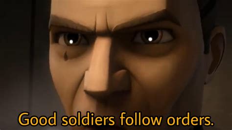 Good Soldiers Follow Orders | Know Your Meme