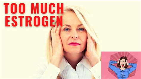 HIGH ESTROGEN SYMPTOMS IN WOMEN: Estrogen Dominance - High Estrogen Treatment in Women - YouTube