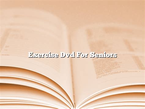 Exercise Dvd For Seniors - November 2022 - Sydneybanksproducts.com