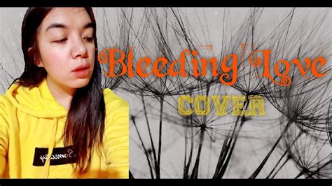 BLEEDING LOVE (COVER) - YouTube