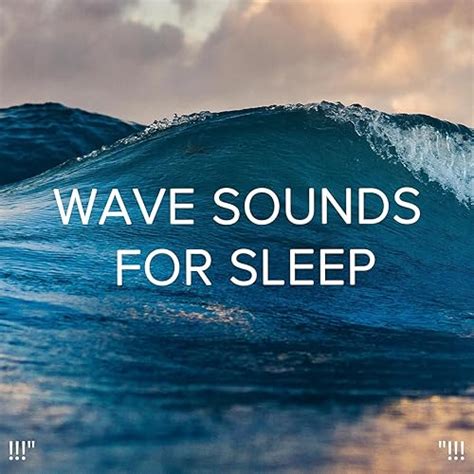 Wave sounds for sleep "!!! by Ocean Sounds, Ocean Waves For Sleep and ...