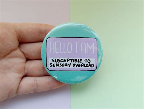 Hello I Am Susceptible to Sensory Overload Badge Functional - Etsy | Sensory overload, Pin and ...