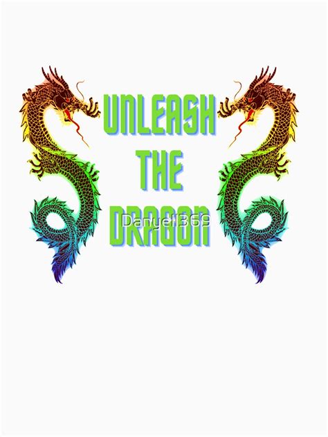 "Unleash The Dragon" T-shirt for Sale by Danyell369 | Redbubble ...