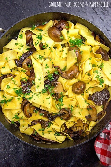 Mushrooms With Pappardelle - The Midnight Baker - Hearty Meatless Meal