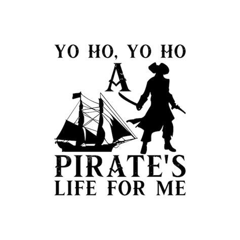 Premium Vector | Yo ho yo ho a pirates life for me vector design