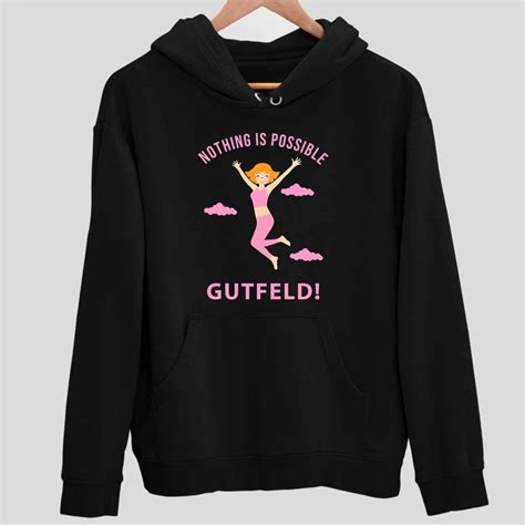 Greg Gutfeld Nothing Is Possible Gutfeld Sweatshirt - Endastore.com