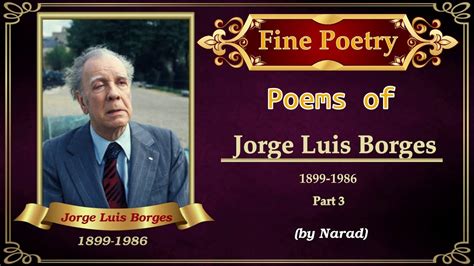 Fine Poetry - Poems of Jorge Louis Borges - Part 3 - YouTube