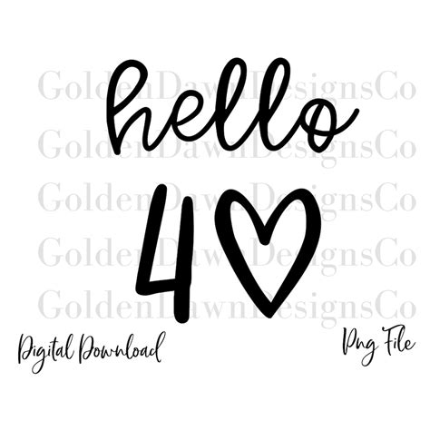 Hello 40 Svg, Hello Forty Svg, Heart Svg, Birthday Shirts for Women ...