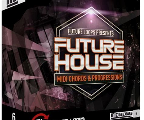 Future Loops Future House - MIDI Chords & Progressions