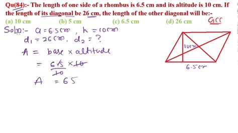 Q84 | The length of one side of a rhombus is 6.5 cm and its altitude is 10 cm. If the length of ...