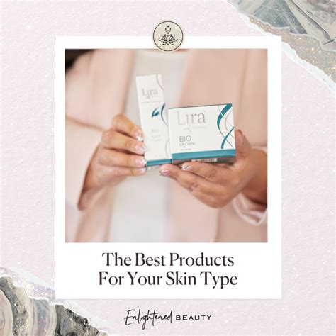 The Best Products for Your Skin Type — Enlightened Beauty by Morgan ...