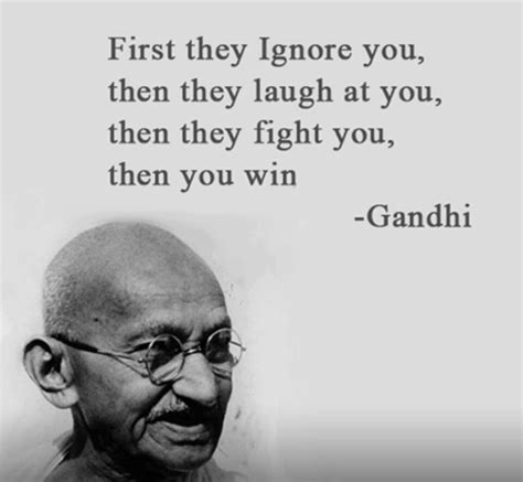 .first they ignore you, then they laugh at you... Inspirational Quotes ...