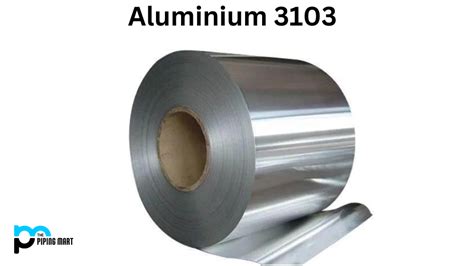 Aluminium 3103 Alloy (UNS A93103) - Composition, Properties, and Uses