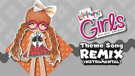 Lalaloopsy Girls - Theme Song REMIX (Instrumental) - YouTube