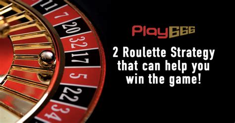 2 Roulette Strategy that can help you win the game!