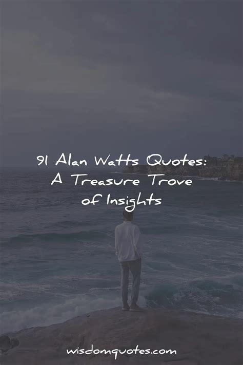 91 Alan Watts Quotes: A Treasure Trove of Insights