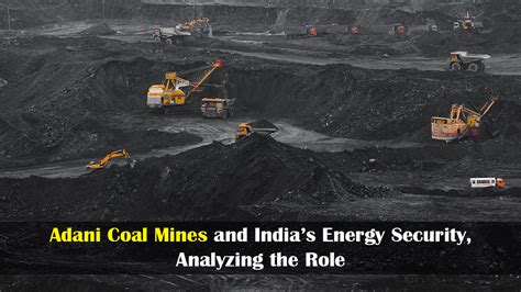 Adani Coal Mines and India’s Energy Security, Analyzing the Role