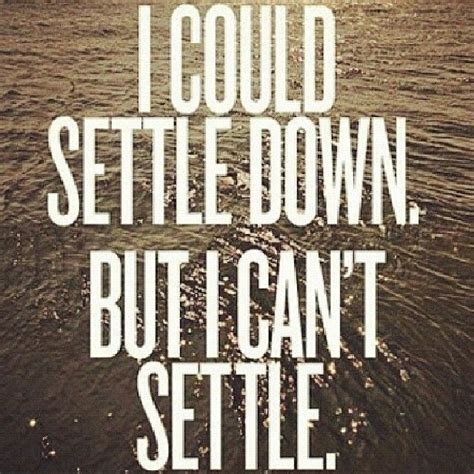 Ready To Settle Down Quotes. QuotesGram