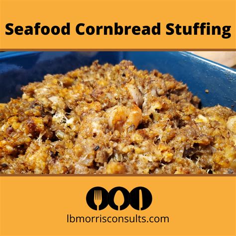 Seafood Cornbread Dressing – LBM Health Consulting